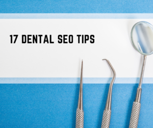 17 Dental SEO Tips for 2025
