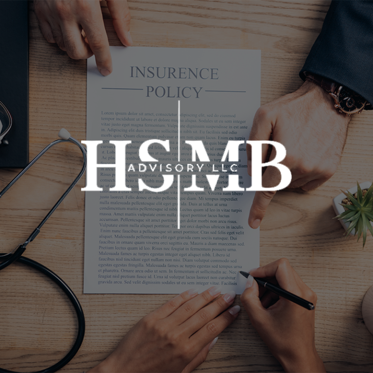 Hands reviewing an insurance policy document, stethoscope on desk, HSMB Advisory LLC logo overlay
